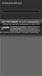 Mobile Screenshot of nincsmail.hu